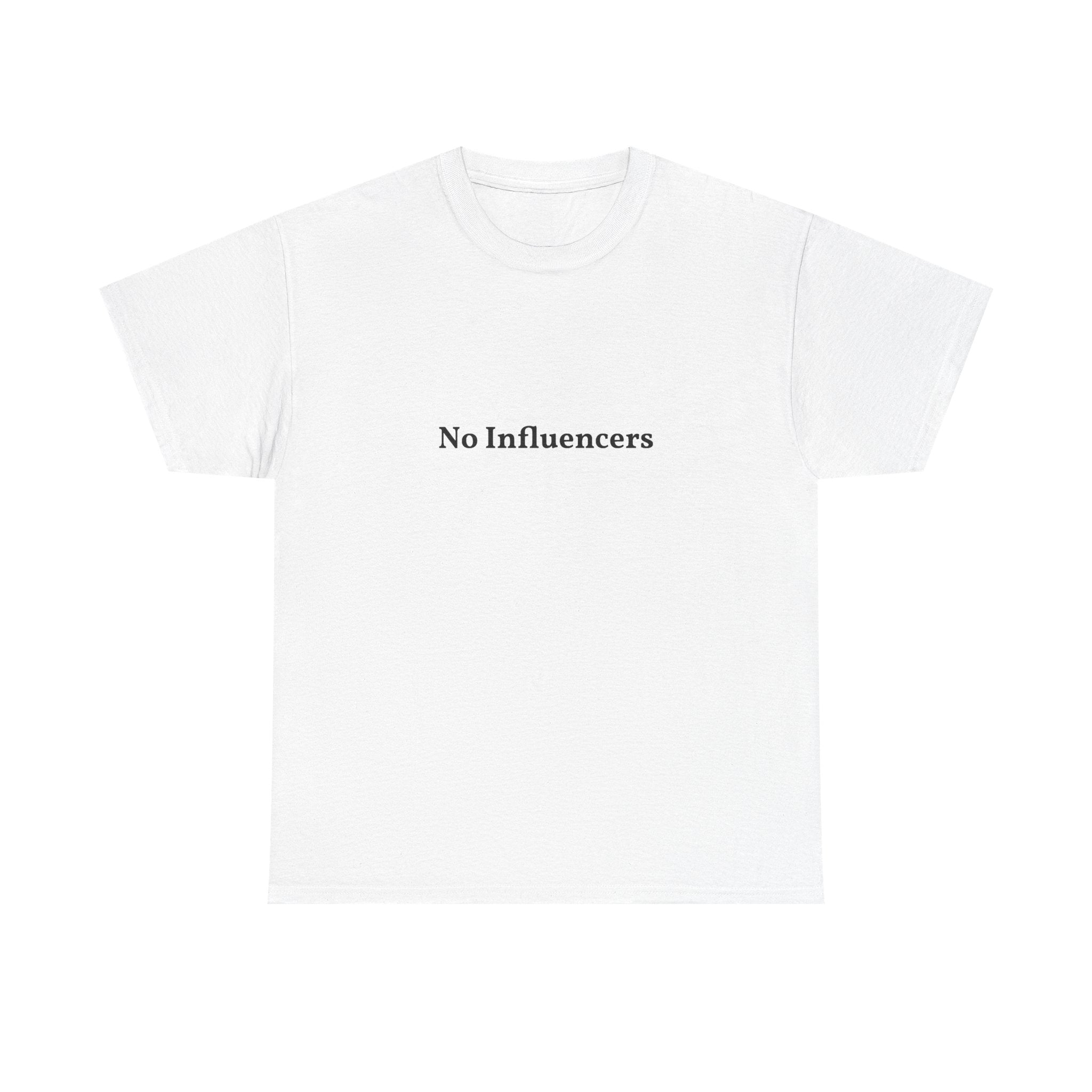 No Influencers T‑Shirt