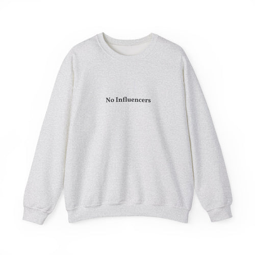 No Influencers Sweatshirt