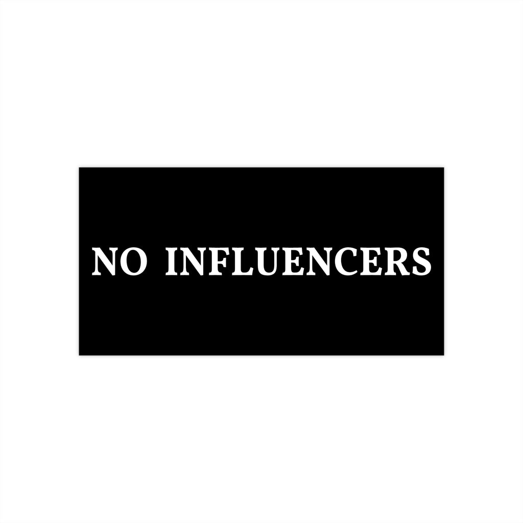 No Influencers Bumper Sticker