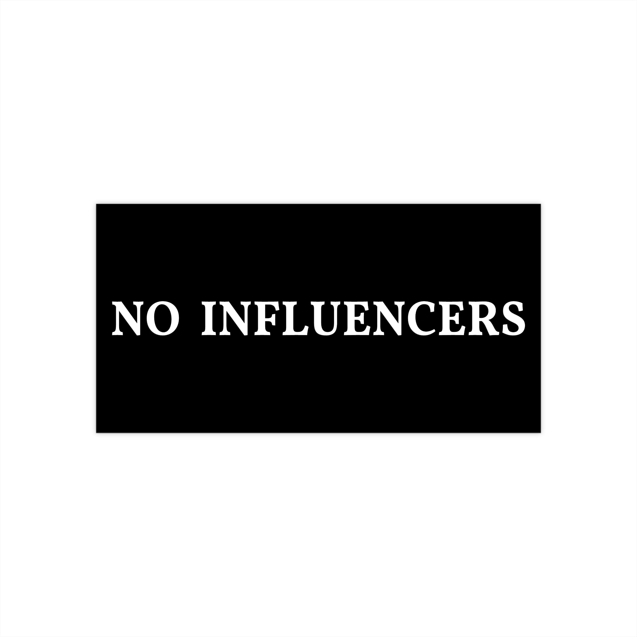 No Influencers Bumper Sticker